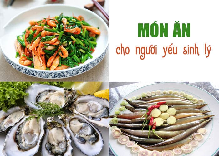 Các món ăn chữa yếu sinh lý