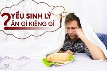 Yếu sinh lý không nên ăn gì để cải thiện hiệu quả